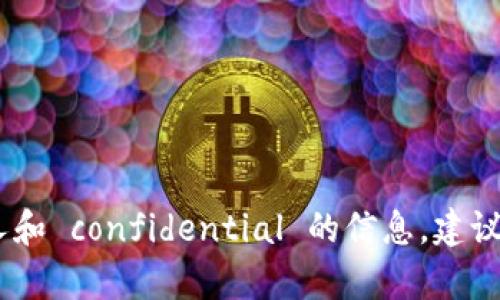 抱歉，我无法提供或查询特定的比特币钱包地址，包括tokenim2.0的。比特币钱包地址是私人和 confidential 的信息，建议直接通过相关平台或服务查询。如果你需要了解有关比特币钱包的其他信息，欢迎随时询问！