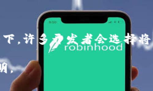 截至我的最后更新，TokenIM 2.0 是一个继承并扩展上一版本功能的加密货币钱包，其开源与否需要根据项目的官方信息确认。通常情况下，许多开发者会选择将其项目开源，以便社区可以参与贡献和改进。请访问 TokenIM 的官方网站或者相关的 GitHub 仓库，以获取最新的开源状态和相关文档。

如果你需要更详细的信息，建议查看他们的开发者文档或者社区论坛。在那个地方，你通常可以找到关于软件许可证和开源相关的具体说明。